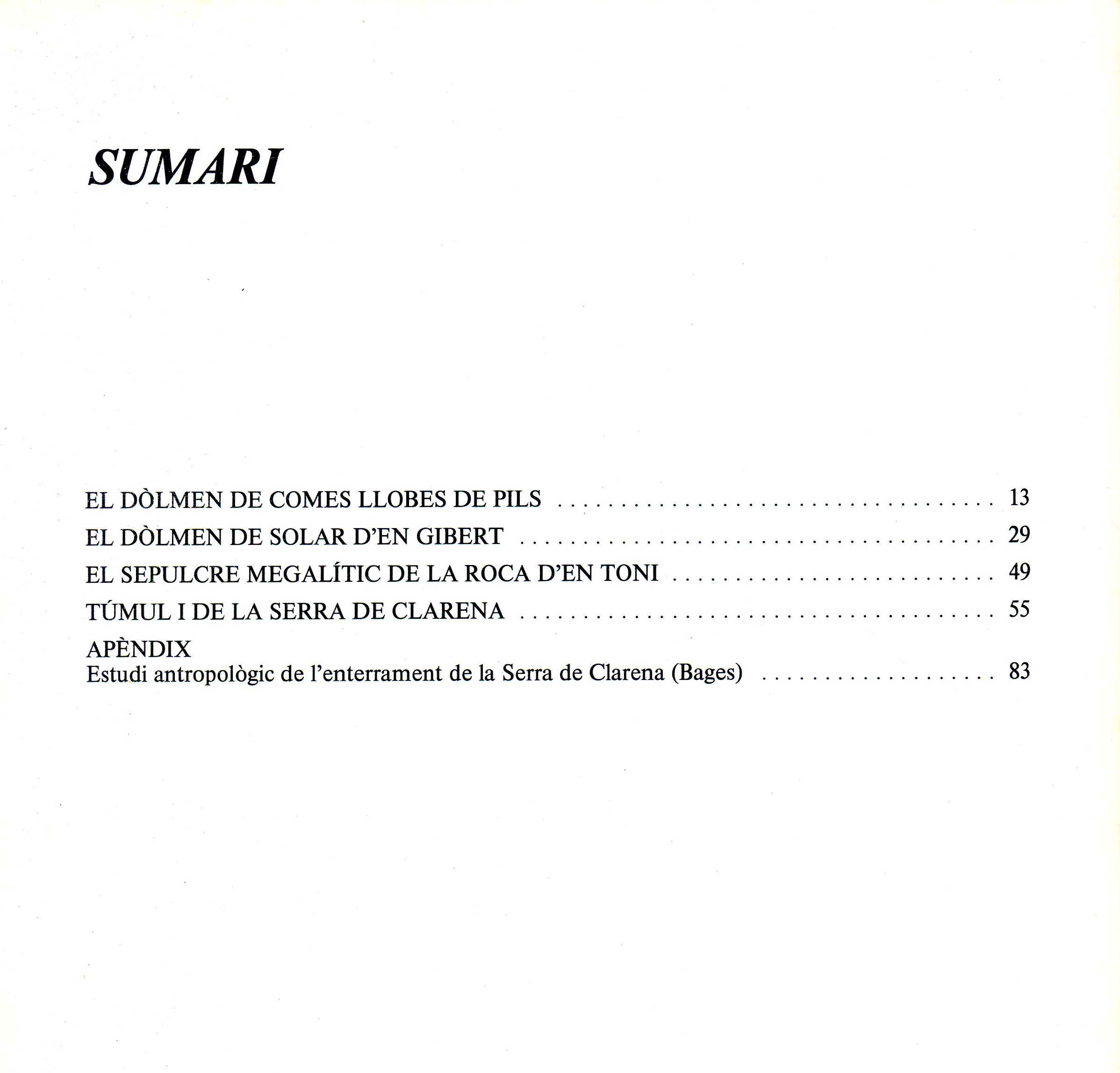 dòlmens de Comes Llobes de Pils i de Solar d'en Gibert, Els : sepulcre megàlític de la Roca d'en Toni, El : Túmul I de la Serra de Clarena - Miniatura 3